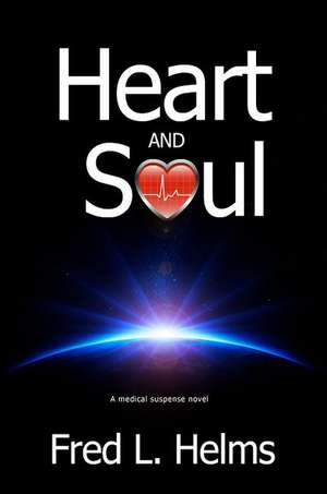 Heart and Soul de Fred L. Helms