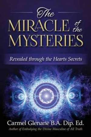 The Miracle of the Mysteries de Carmel Glenane