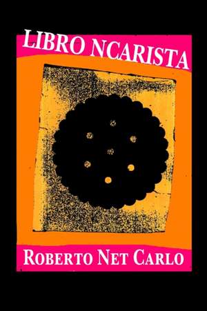 LIBRO NCARISTA de Roberto Net Carlo