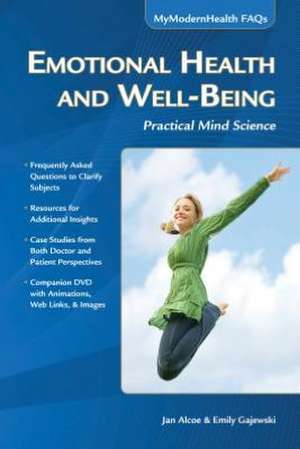 Emotional Health and Well-Being: Practical Mind Science [With CDROM] de Jan Alcoe