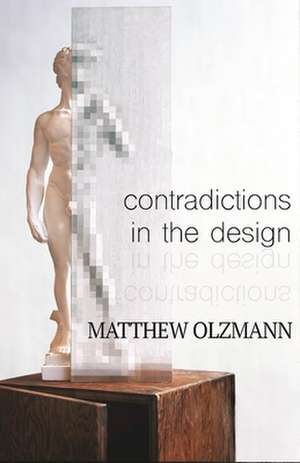 Contradictions in the Design de Matthew Olzmann