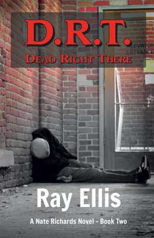 D.R.T. (Dead Right There) - 2nd Edition de Ray Ellis