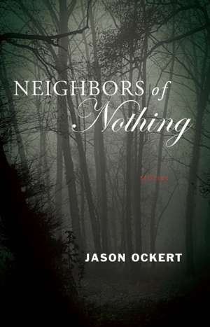 Neighbors of Nothing de Jason Ockert