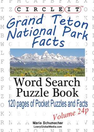 Circle It, Grand Teton National Park Facts, Pocket Size, Word Search, Puzzle Book de Lowry Global Media LLC