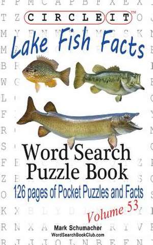 Circle It, Lake Fish Facts, Word Search, Puzzle Book de Lowry Global Media LLC