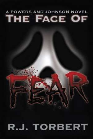 The Face of Fear de R. J. Torbert