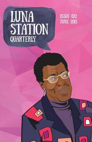 Luna Station Quarterly Issue 022 de Luna Station Quarterly