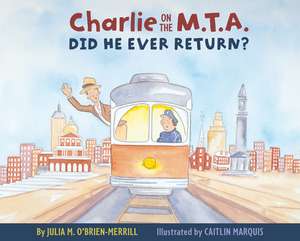 Charlie on the M.T.A.: Did He Ever Return? de Julia O'Brien-Merrill