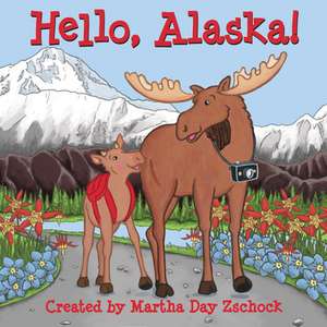 Hello, Alaska! de Martha Zschock