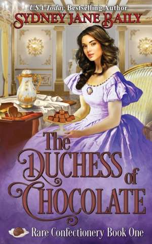 The Duchess of Chocolate de Sydney Jane Baily