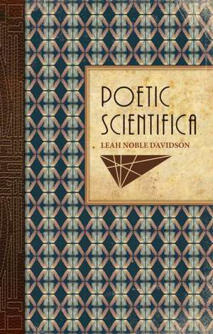 Poetic Scientifica de Leah Noble Davidson