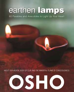 Earthen Lamps: 60 Parables and Anecdotes to Light Up Your Heart de Osho