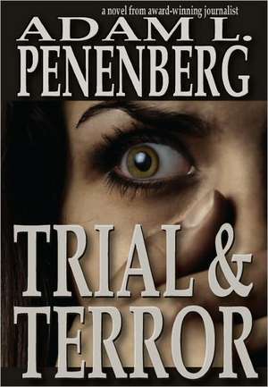 Trial and Terror de Adam L. Penenberg