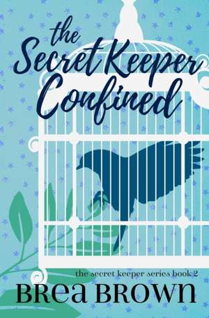 The Secret Keeper Confined de Brea Brown