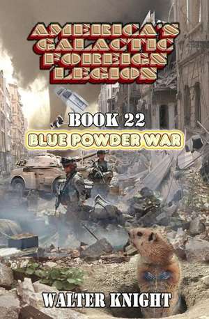 America's Galactic Foreign Legion - Book 22 de Walter Knight