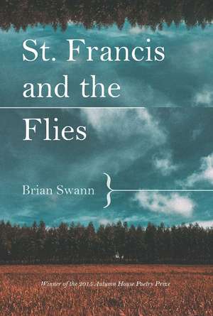 St. Francis and the Flies de Brian Swann