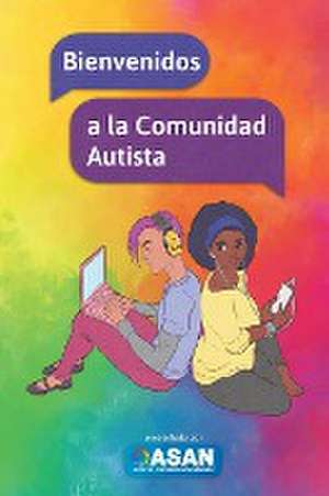 Bienvenidos a la Comunidad Autista de Autistic Self Advocacy Network