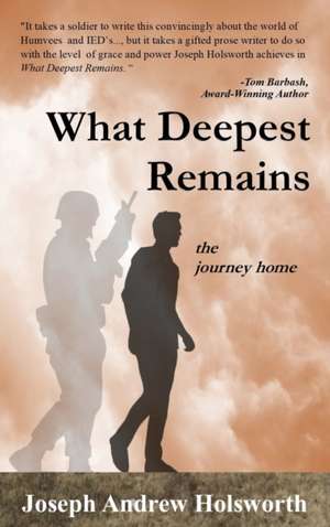 What Deepest Remains de Joseph Andrew Holsworth