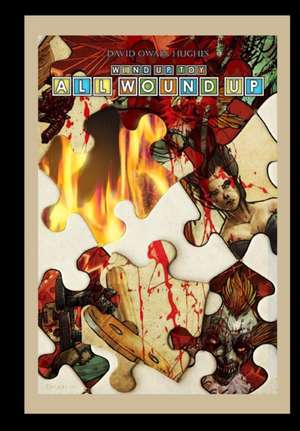 All Wound Up de David Owain Hughes