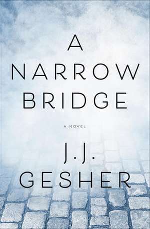 A Narrow Bridge de Joyce Gittlin