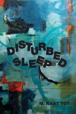 Disturbed Sleep: What Poets See