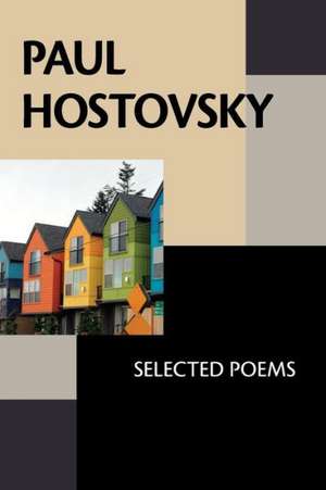 Paul Hostovsky: Selected Poems de Paul Hostovsky