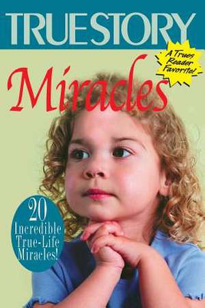 Miracles Volume 2: Volume 2 de Editors of True Story and True Confessio