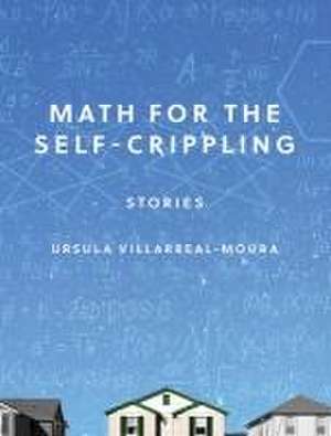 Math for the Self-Crippling de Ursula Villarreal-Moura