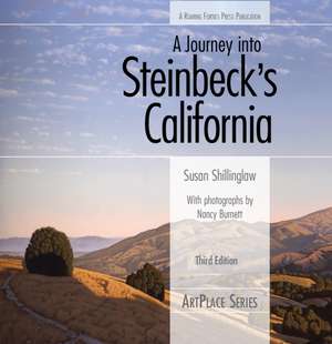 A Journey Into Steinbeck's California, Third Edition de Susan Shillinglaw