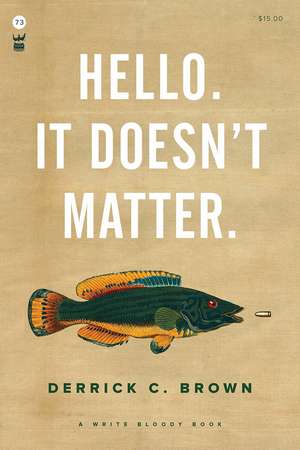 Hello. It Doesn't Matter. de Derrick C. Brown