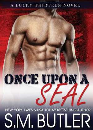 Once Upon a SEAL de S. M. Butler