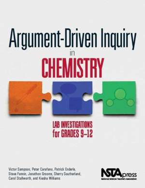 Argument-Driven Inquiry in Chemistry de Victor Sampson