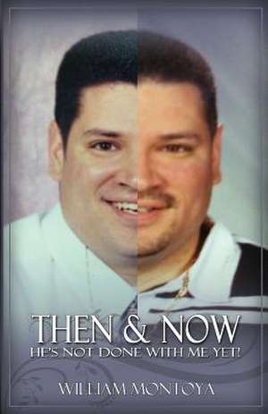 Then & Now de William Montoya