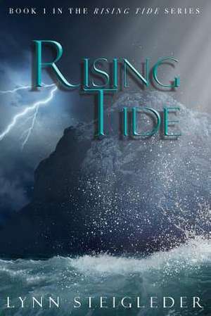 Rising Tide de Lynn Steigleder