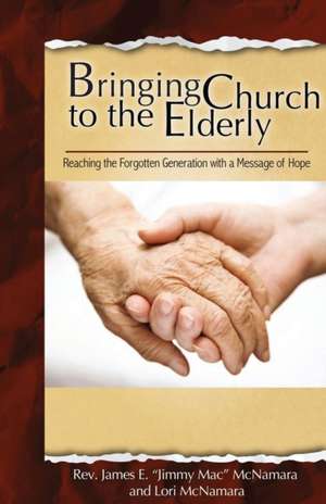 Bringing Church to the Elderly de James E. McNamara