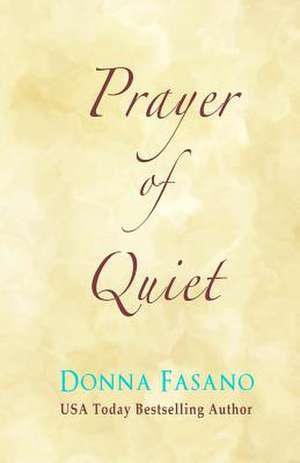 Prayer of Quiet de Donna Fasano