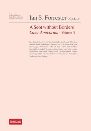 IAN S. FORRESTER QC LL.D. A Scot without Borders Liber Amicorum - Volume II de David Edward