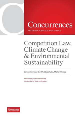 Competition Law, Climate Change & Environmental Sustainability de Simon Holmes