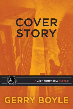Cover Story: A Jack McMorrow Mystery de Gerry Boyle