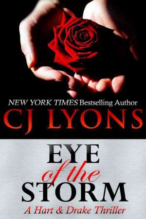 Eye of the Storm: A Hart and Drake Thriller de CJ Lyons