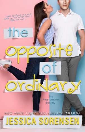 The Opposite of Ordinary de Jessica Sorensen