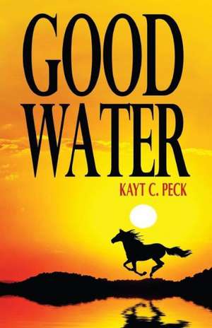 Good Water de Kayt Peck