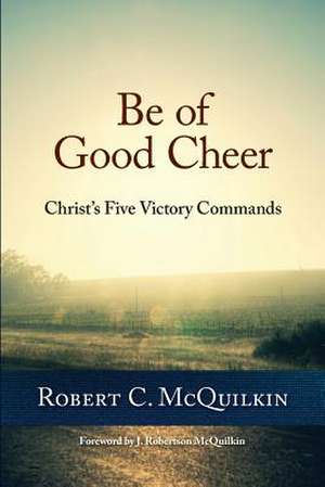 Be of Good Cheer de Robert C. McQuilkin