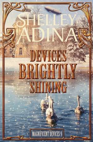 Devices Brightly Shining de Shelley Adina