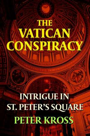 The Vatican Conspiracy de Peter Kross