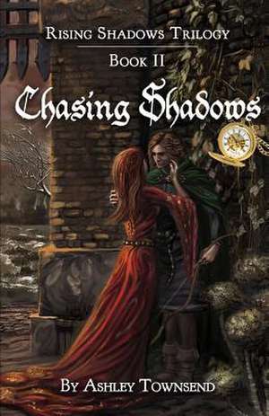 Chasing Shadows de Ashley Townsend