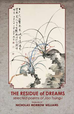 The Residue of Dreams – Selected Poems of Jao Tsung–i de Tsung–i Jao