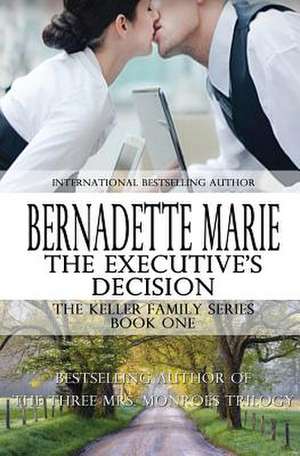 The Executive's Decision de Bernadette Marie