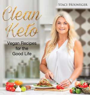 Clean Keto de Staci Holweger