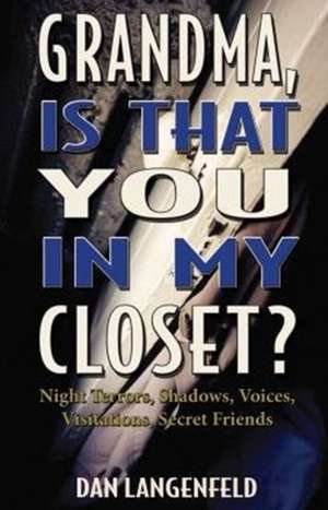 Grandma, Is That You In My Closet? de Dan Langenfeld